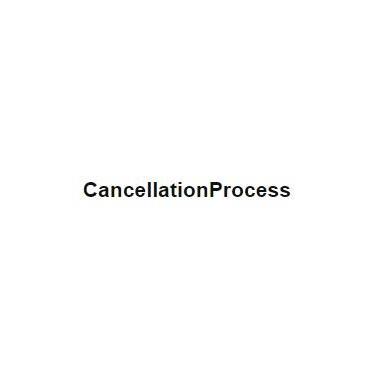 Cancellation Process